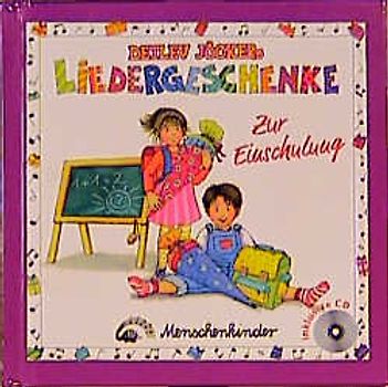 Detlev Jöckers Liedergeschenke. Buch mit Liedern, Reimen, Spielvorschlägen und CD / Zur Einschulung