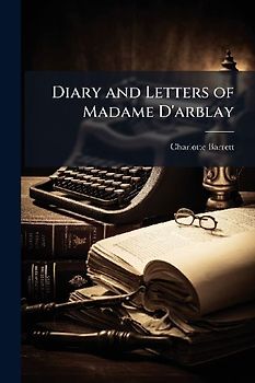 Diary and Letters of Madame D'arblay