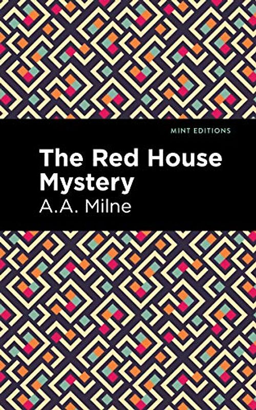 The Red House Mystery (Mint Editions (Crime, Thrillers and Detective Work))