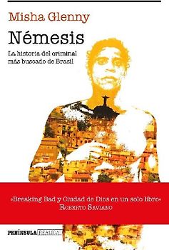 Némesis : la historia del criminal más buscado de Brasil