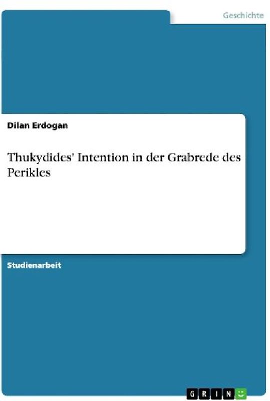 Thukydides' Intention in der Grabrede des Perikles