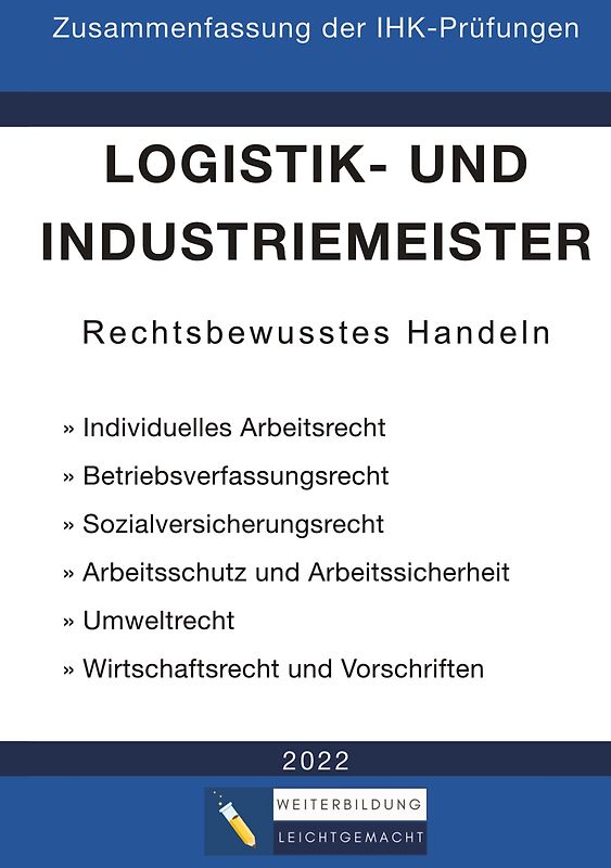 Logistik- und Industriemeister Basisqualifikation - Zusammenfassung der IHK-Prüfungen