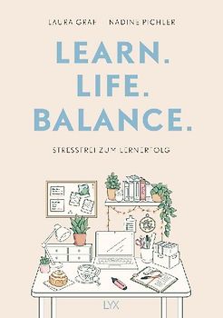 Learn. Life. Balance. - Stressfrei zum Lernerfolg