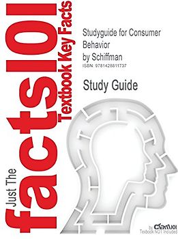 Cram101 Textbook Outlines: Outlines & Highlights for: Consumer Behavior by Schiffman - Cram101 Textbook Reviews