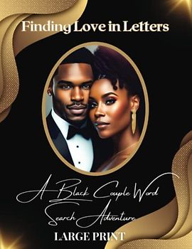 Finding Love in Letters: A Black Couple Word Search Adventure: Unravel the Hidden Words and Discover the Romance in this Engaging Puzzle Book, 90+ Word Search Puzzles for Black Couples