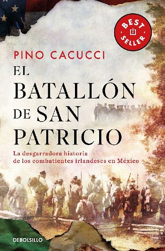 El Batallón de San Patricio: La Desgarradora Historia de Los Combatientes Irlandeses En México / St. Patrick's Battalion