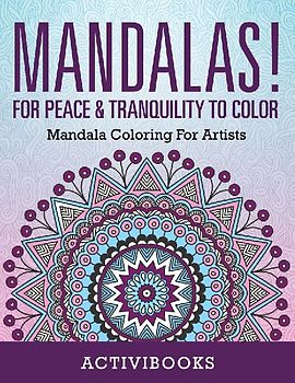 Mandalas! For Peace & Tranquility To Color