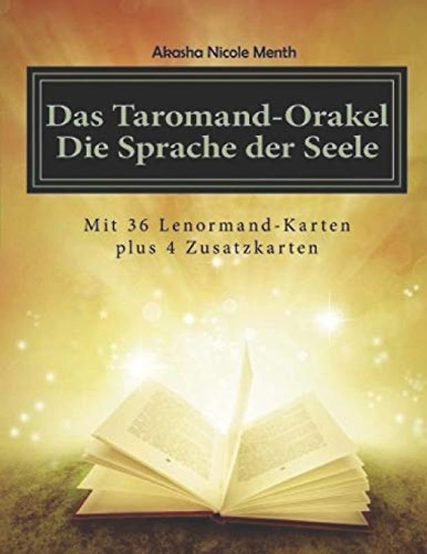 Das Taromand-Orakel - Die Sprache der Seele: mit 36 Lenormand-Karten plus 4 Zusatzkarten (Kartenlegen Lernen)