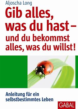 Gib alles, was du hast - und du bekommst alles, was du willst!