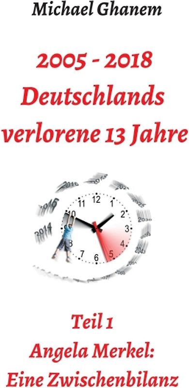 2005 - 2013: Deutschlands verlorene 13 Jahre