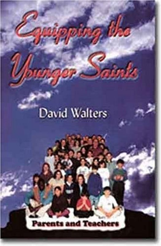 Parents and Teachers: Equipping the Younger Saints