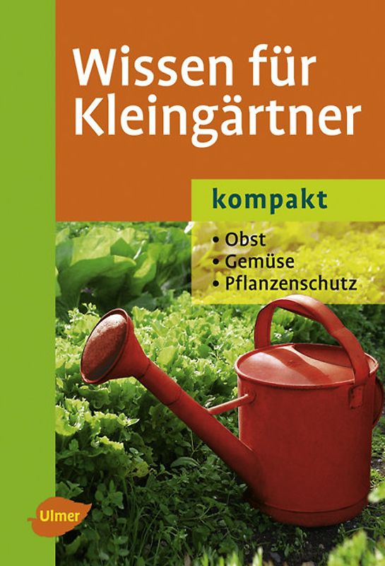 Wissen für Kleingärtner - kompakt