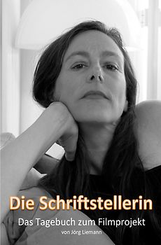 Die Schriftstellerin – Das Tagebuch zum Filmprojekt
