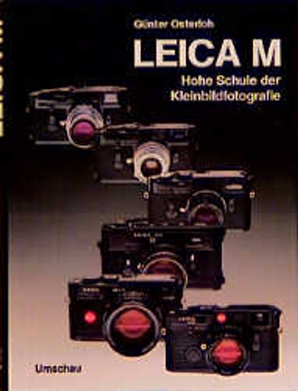 Leica M. Hohe Schule der Kleinbildfotografie