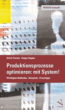 Produktionsprozesse optimieren: mit System!