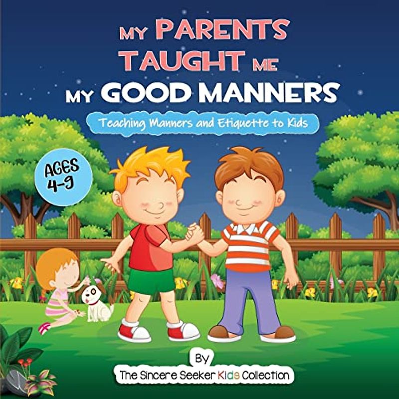 My Parents Taught Me My Good Manners: Teaching Manners and Etiquette to Kids (Books about God for Kids of All Faiths, Band 3)