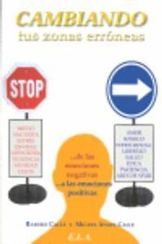 Cambiando tus zonas erróneas : de la emociones negativas a las positivas