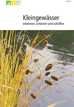 Kleingewässer erkennen, schützen und schaffen