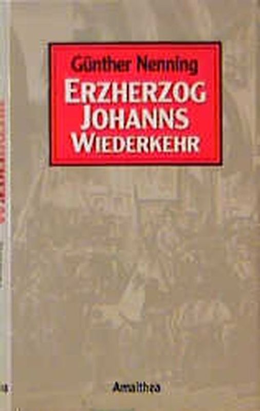 Erzherzog Johanns Wiederkehr