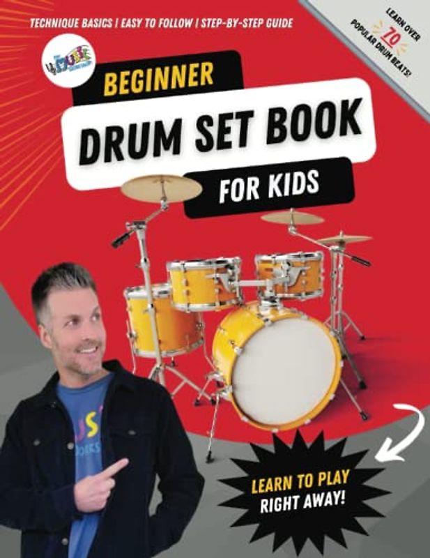 Beginner Drum Set Book for Kids-Learn to Play Right Away, Step-by-Step Guide, Over 70 Popular Drum Grooves, Drum Set Lessons