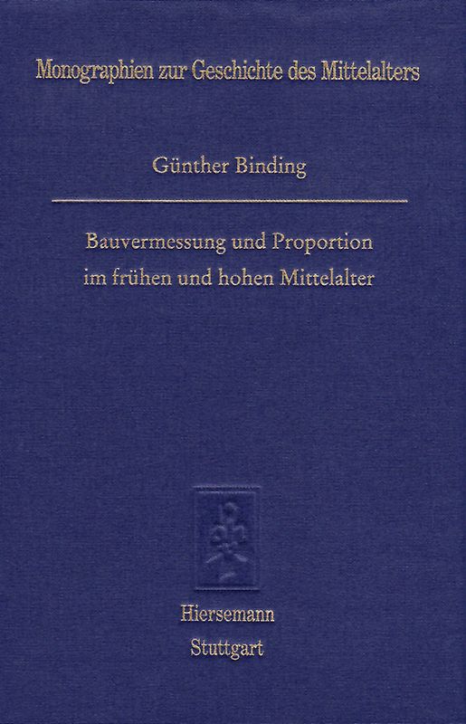 Bauvermessung und Proportionen im frühen und hohen Mittelalter