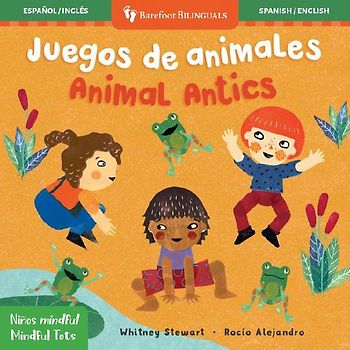 Mindful Tots: Animal Antics / Niños Mindful: Juegos de Animales
