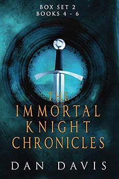 The Immortal Knight Chronicles Box Set 2: Books 4 - 6