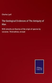 The Geological Evidences of The Antiquity of Man