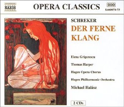 Michael Halász - Schreker: Der Ferne Klang (Gesamtaufnahme) (deutsch)