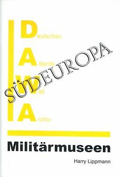 DAWA Sonderbände / Militärmuseen in Südeuropa