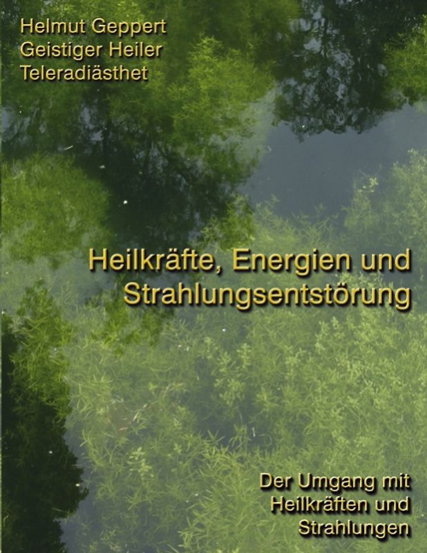 Heilkräfte, Energien und Strahlungsentstörung