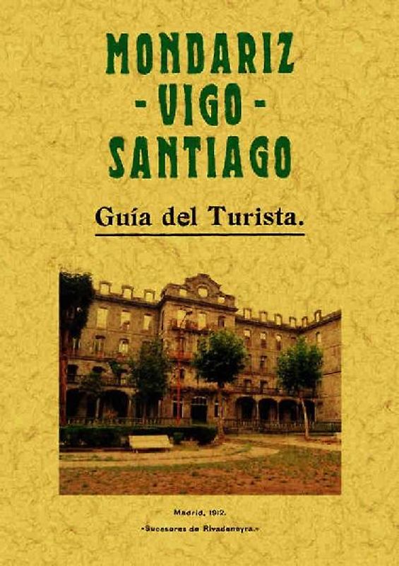 Guía del turista : Mondariz-Vigo-Santiago