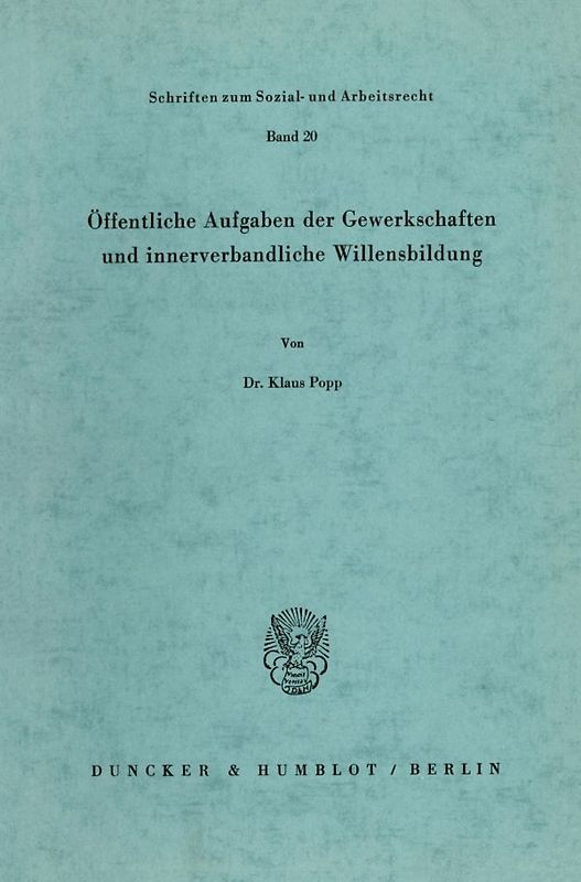 Öffentliche Aufgaben der Gewerkschaften und innerverbandliche Willensbildung.