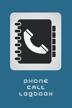 Phone Call Logbook: Phone Book 120 pages