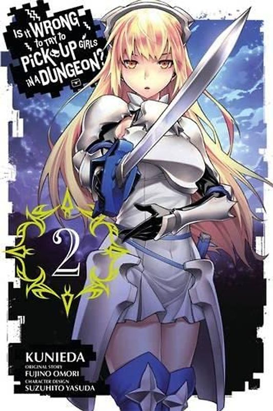 Is It Wrong to Try to Pick Up Girls in a Dungeon?, Vol. 2 (manga) (Is It Wrong to Try to Pick Up Girls in a Dungeon (manga), Band 2)