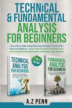 Technical & Fundamental Analysis for Beginners 2 in 1 Edition