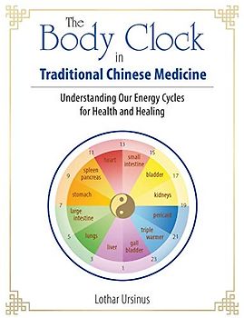 The Body Clock in Traditional Chinese Medicine