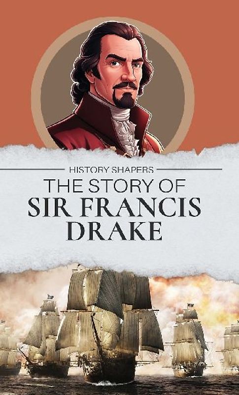 The Story of Sir Francis Drake