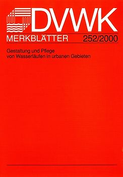 DVWK-Merkblatt 252 Gestaltung und Pflege von Wasserläufen in urbanen Gebieten