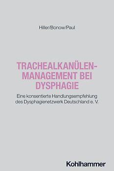 Trachealkanülenmanagement bei Dysphagie