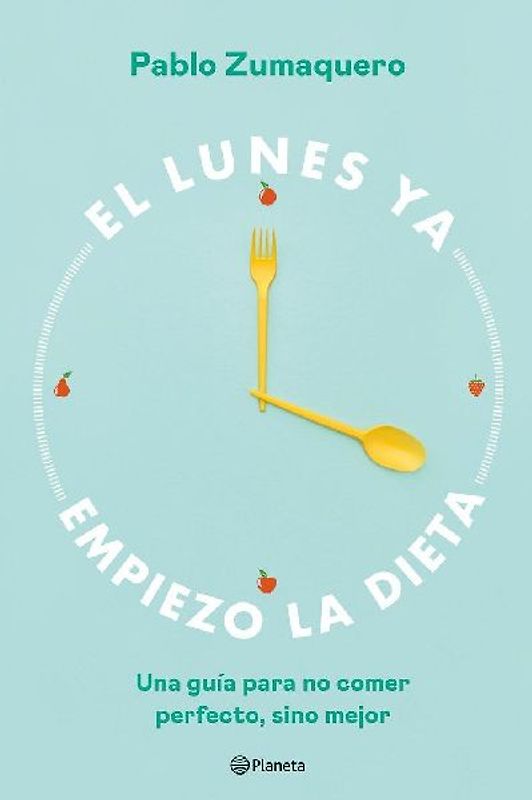El lunes ya empiezo la dieta