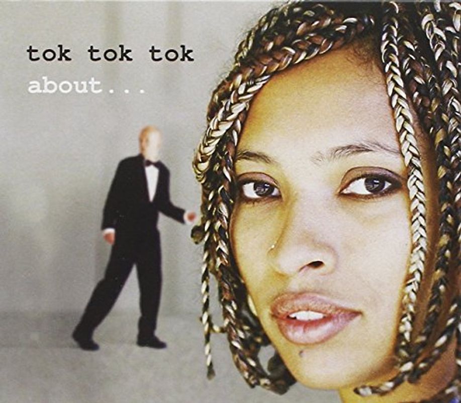 Tok Tok Tok - About