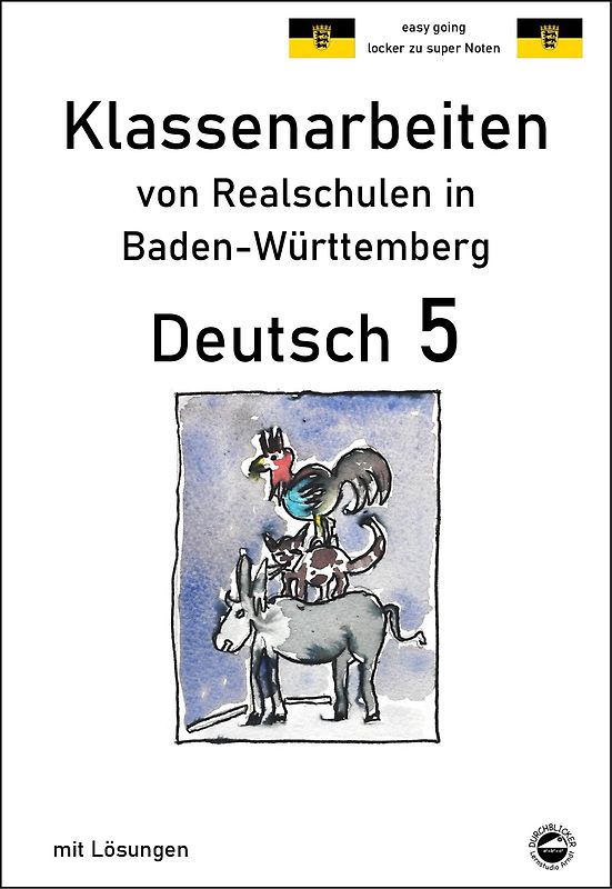 Deutsch 5, Klassenarbeiten von Realschulen aus Baden-Württemberg mit Lösungen