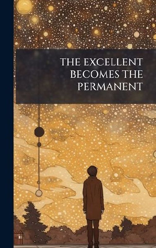 The Excellent Becomes the Permanent