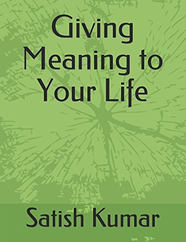 Giving Meaning to Your Life