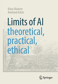 Limits of AI - theoretical, practical, ethical
