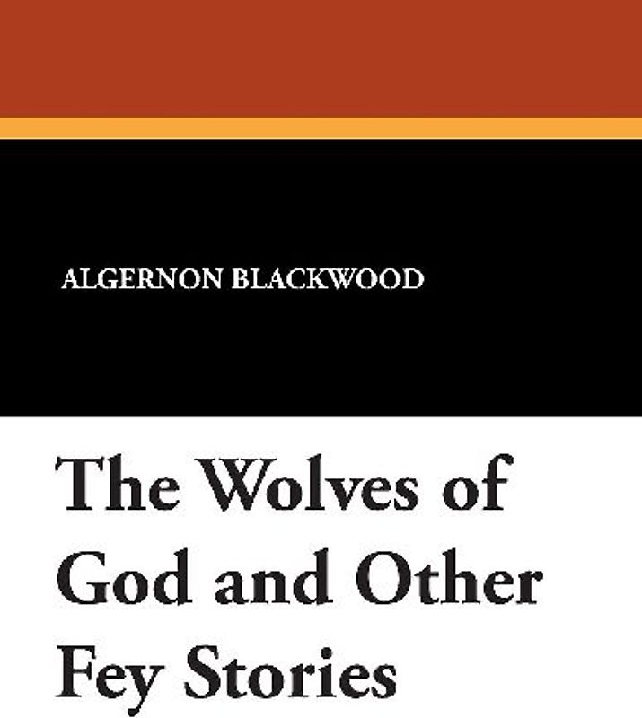 The Wolves of God and Other Fey Stories