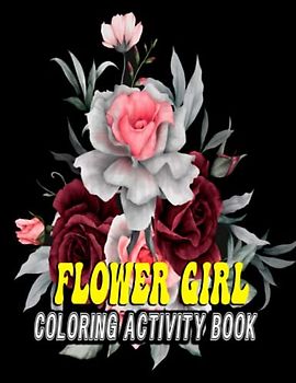Flower Girl Coloring Activity Book: Wedding Coloring and Activity Book for Little Kids