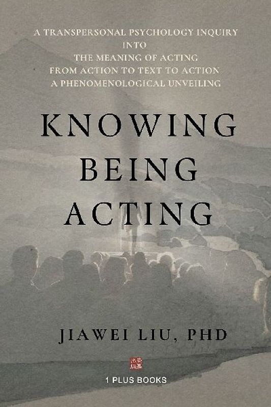 Knowing Being Acting