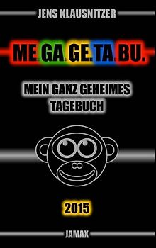 ME.GA.GE.TA.BU. 2015 - Mein ganz geheimes Tagebuch